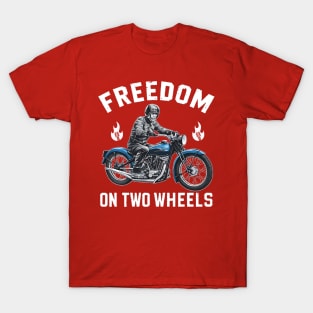 Freedom on Two Wheels T-Shirt